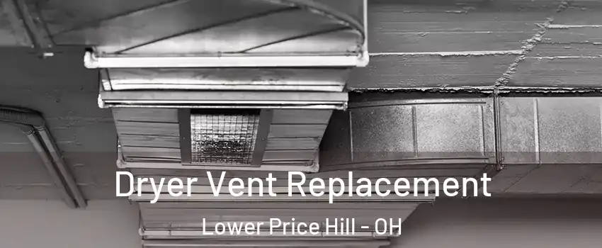 Dryer Vent Replacement Lower Price Hill - OH