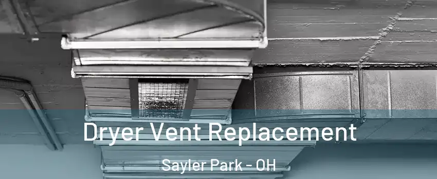 Dryer Vent Replacement Sayler Park - OH