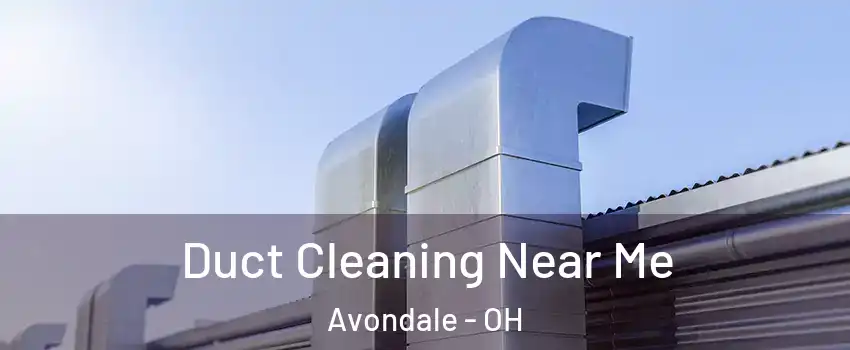 Duct Cleaning Near Me Avondale - OH