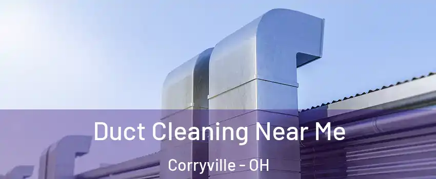 Duct Cleaning Near Me Corryville - OH