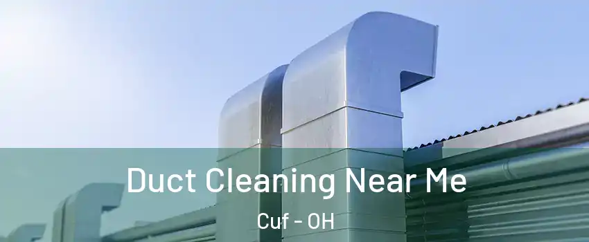 Duct Cleaning Near Me Cuf - OH