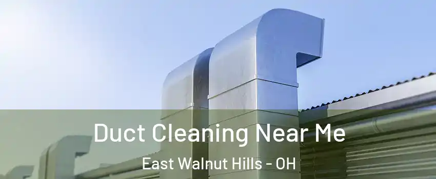 Duct Cleaning Near Me East Walnut Hills - OH