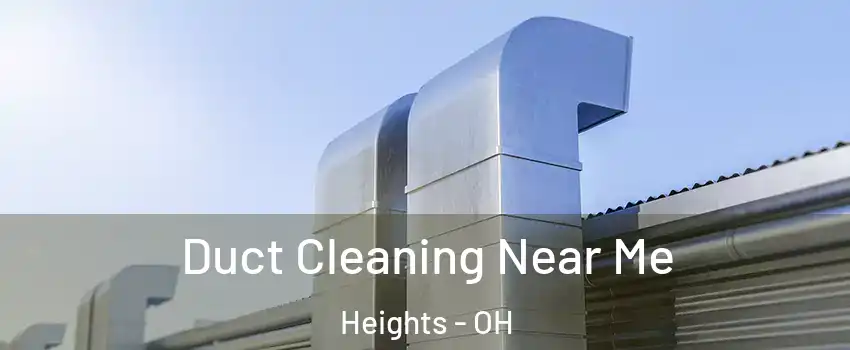 Duct Cleaning Near Me Heights - OH