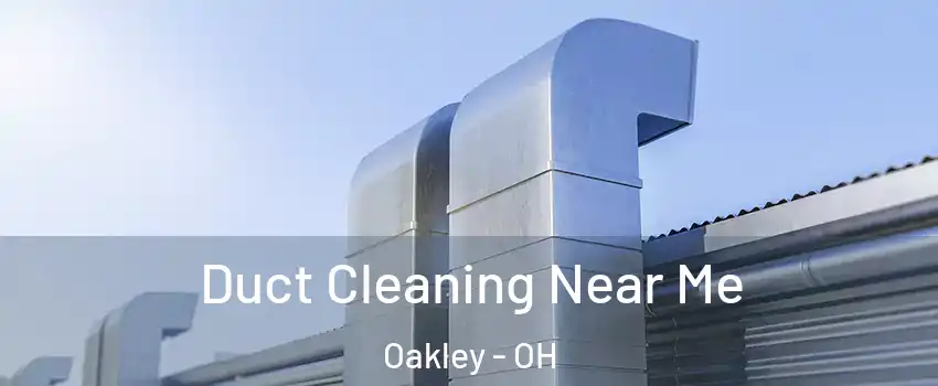 Duct Cleaning Near Me Oakley - OH