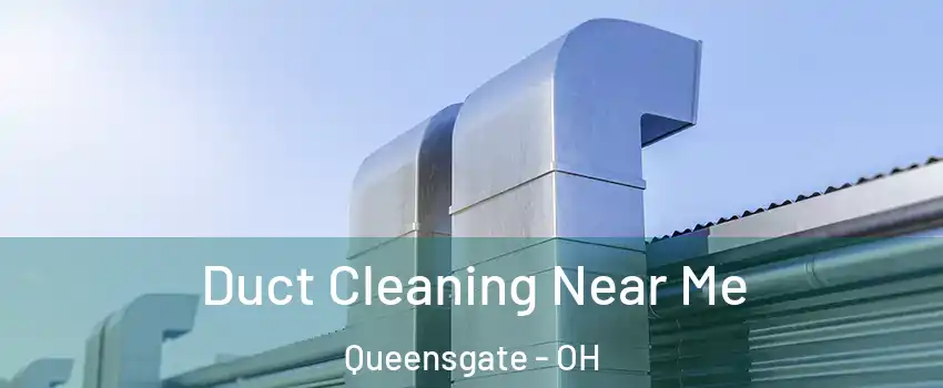 Duct Cleaning Near Me Queensgate - OH