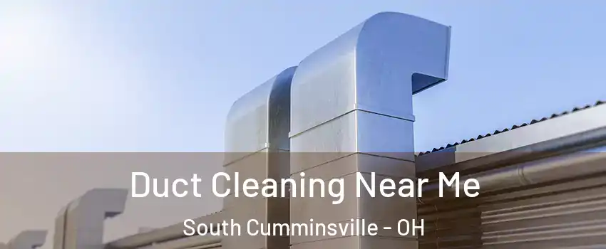 Duct Cleaning Near Me South Cumminsville - OH