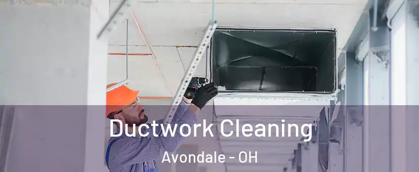 Ductwork Cleaning Avondale - OH