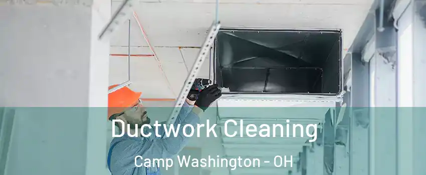 Ductwork Cleaning Camp Washington - OH