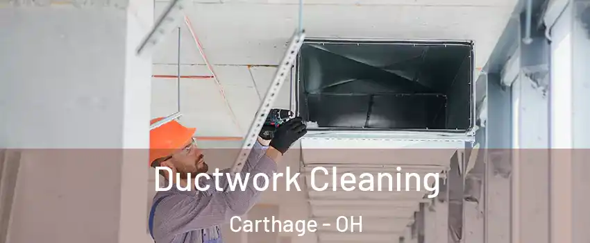 Ductwork Cleaning Carthage - OH