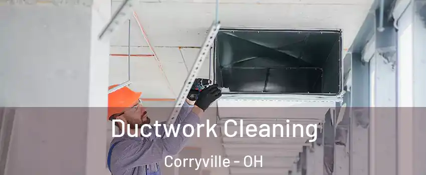 Ductwork Cleaning Corryville - OH