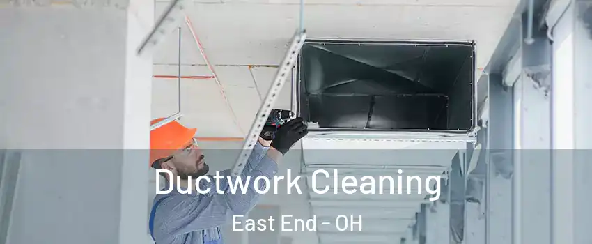 Ductwork Cleaning East End - OH