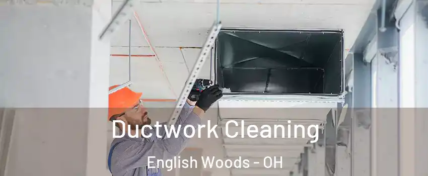 Ductwork Cleaning English Woods - OH