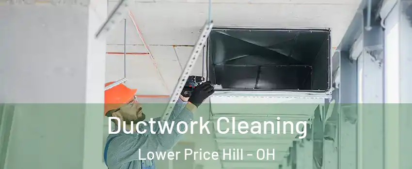 Ductwork Cleaning Lower Price Hill - OH