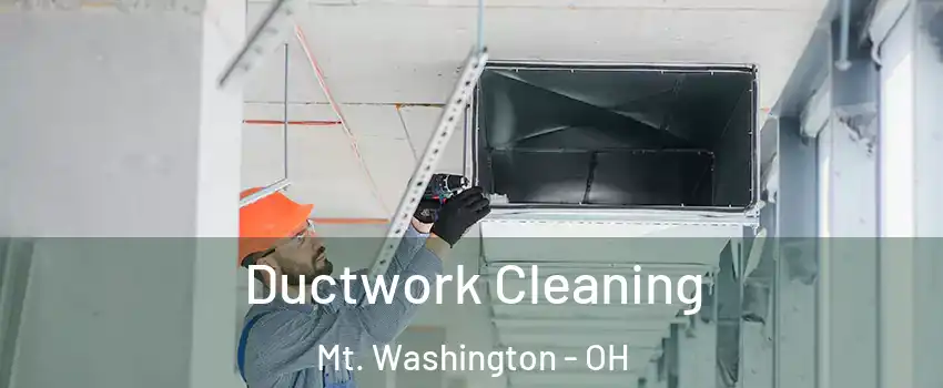 Ductwork Cleaning Mt. Washington - OH