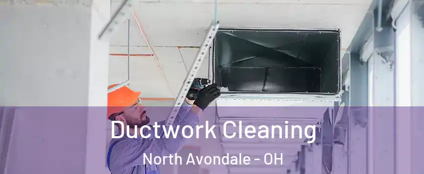 Ductwork Cleaning North Avondale - OH