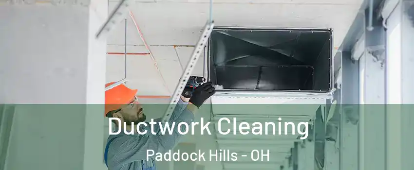 Ductwork Cleaning Paddock Hills - OH