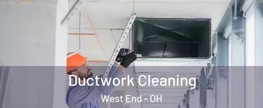 Ductwork Cleaning West End - OH