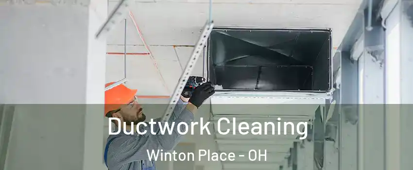 Ductwork Cleaning Winton Place - OH