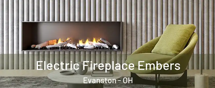 Electric Fireplace Embers Evanston - OH