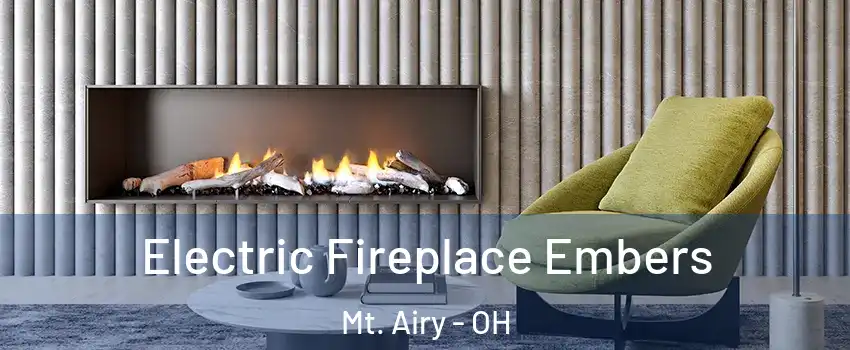 Electric Fireplace Embers Mt. Airy - OH