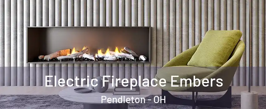 Electric Fireplace Embers Pendleton - OH