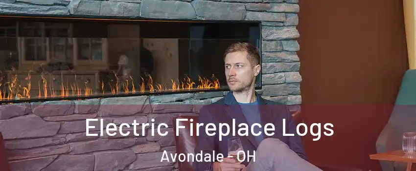 Electric Fireplace Logs Avondale - OH