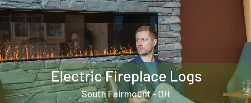 Electric Fireplace Logs South Fairmount - OH