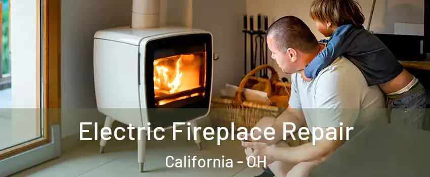 Electric Fireplace Repair California - OH