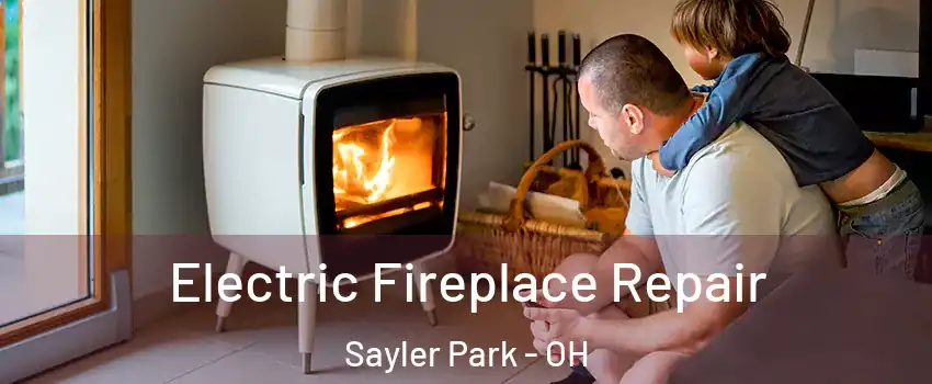 Electric Fireplace Repair Sayler Park - OH