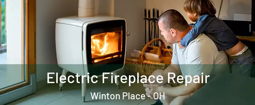 Electric Fireplace Repair Winton Place - OH