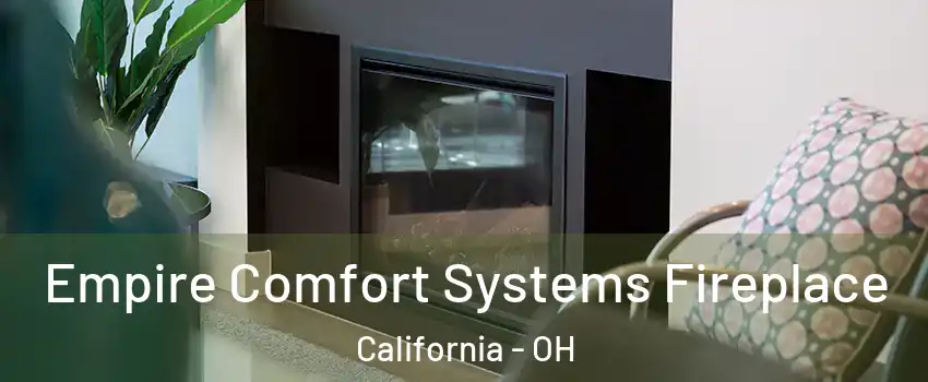 Empire Comfort Systems Fireplace California - OH