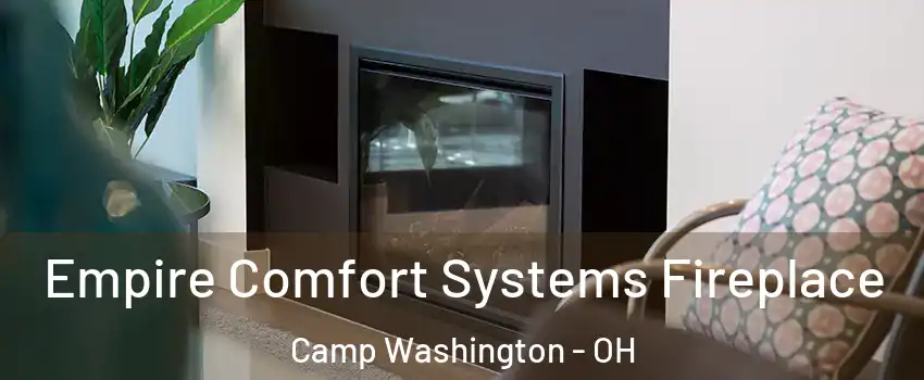 Empire Comfort Systems Fireplace Camp Washington - OH