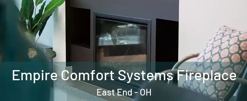 Empire Comfort Systems Fireplace East End - OH