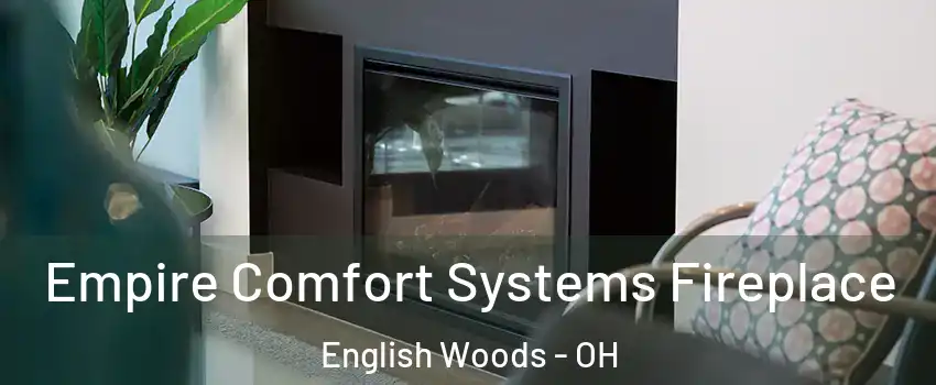 Empire Comfort Systems Fireplace English Woods - OH