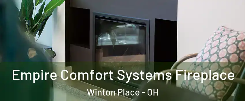 Empire Comfort Systems Fireplace Winton Place - OH