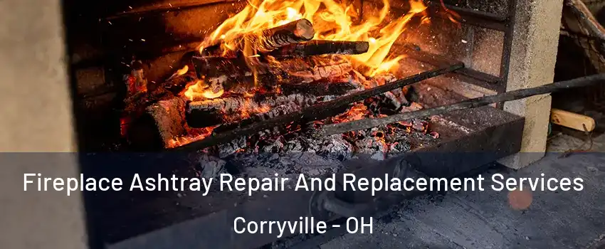 Fireplace Ashtray Repair And Replacement Services Corryville - OH