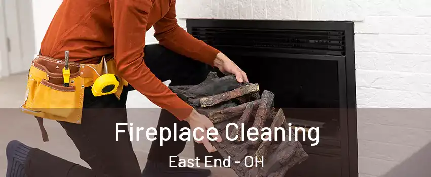 Fireplace Cleaning East End - OH