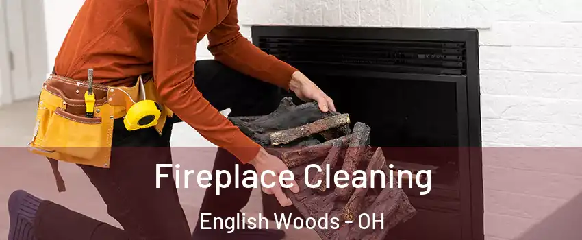 Fireplace Cleaning English Woods - OH