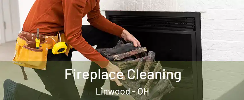 Fireplace Cleaning Linwood - OH