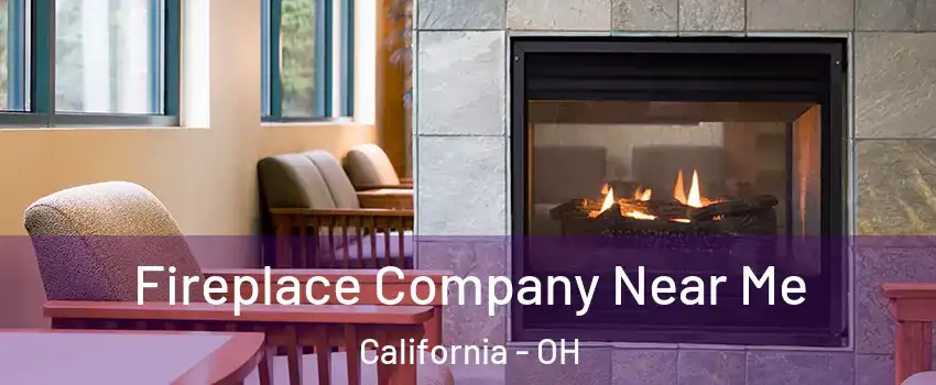 Fireplace Company Near Me California - OH