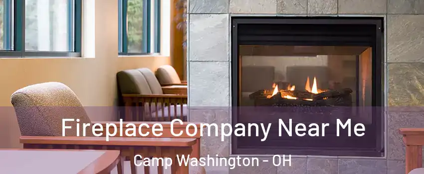 Fireplace Company Near Me Camp Washington - OH