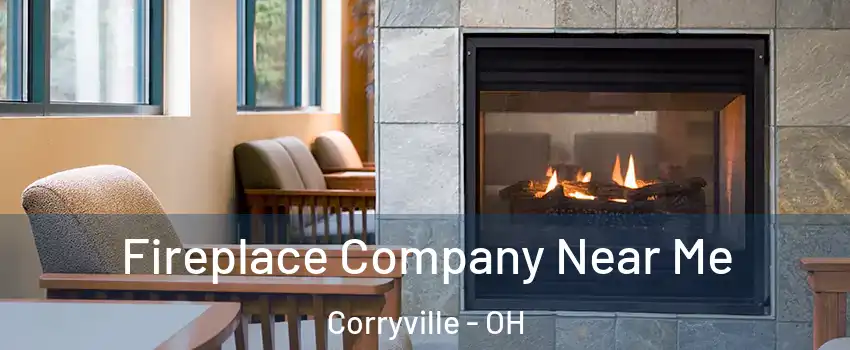 Fireplace Company Near Me Corryville - OH