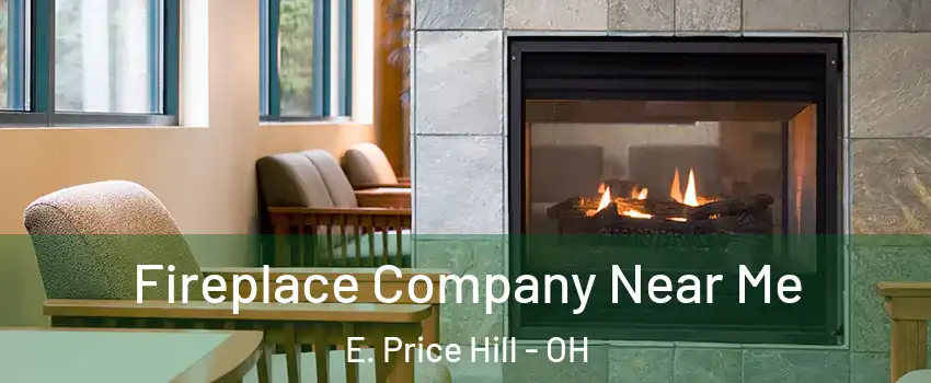 Fireplace Company Near Me E. Price Hill - OH