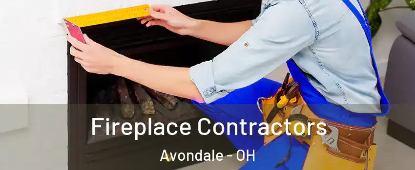 Fireplace Contractors Avondale - OH