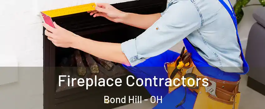 Fireplace Contractors Bond Hill - OH