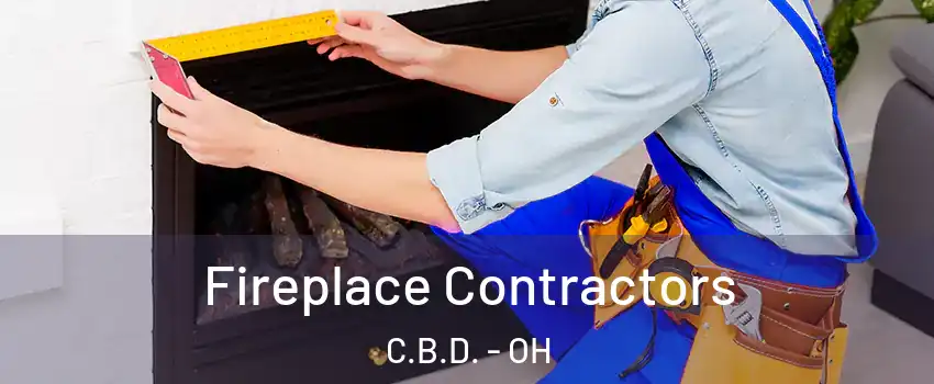 Fireplace Contractors C.B.D. - OH