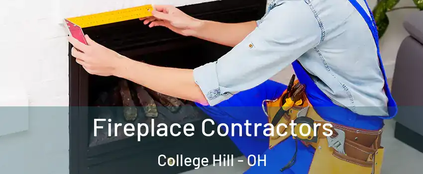 Fireplace Contractors College Hill - OH