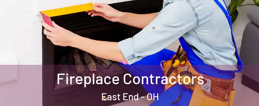 Fireplace Contractors East End - OH