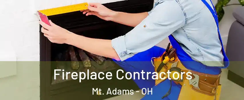 Fireplace Contractors Mt. Adams - OH