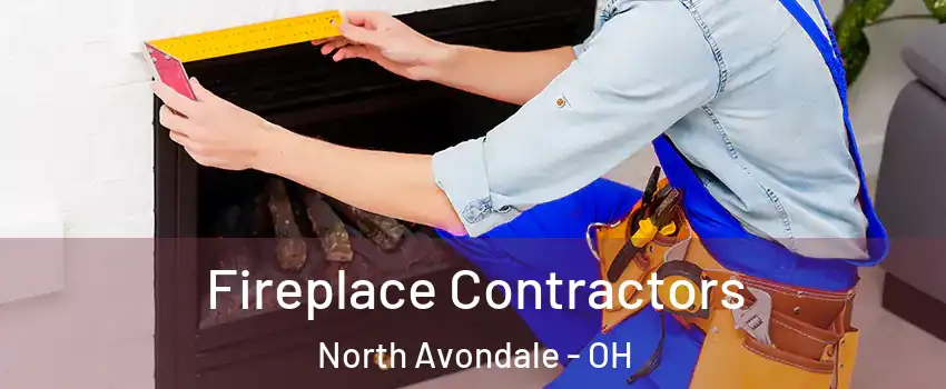 Fireplace Contractors North Avondale - OH